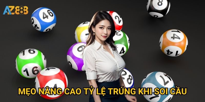 Mẹo nâng cao tỷ lệ trúng khi soi cầu