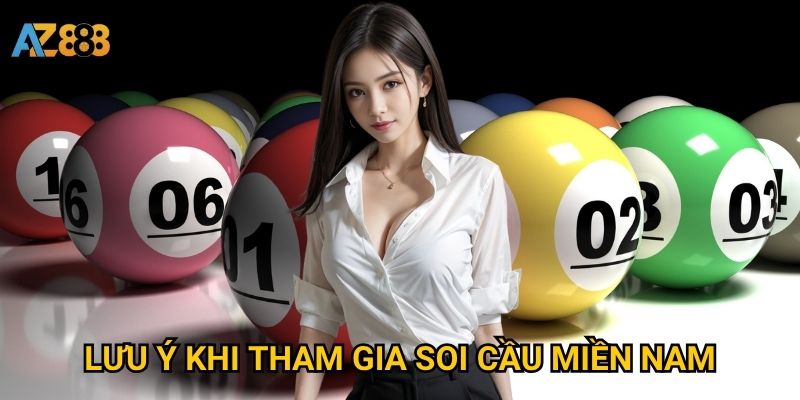 Lưu ý khi tham gia soi cầu miền Nam