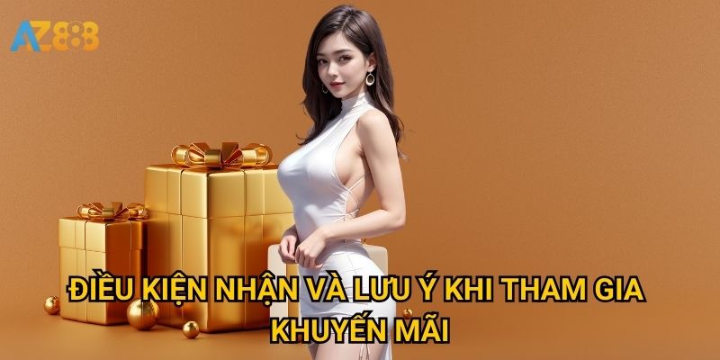 Điều kiện nhận và lưu ý khi tham gia khuyến mãi