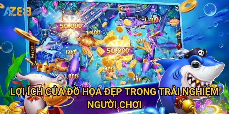 Lợi ích của đồ họa đẹp trong trải nghiệm người chơi