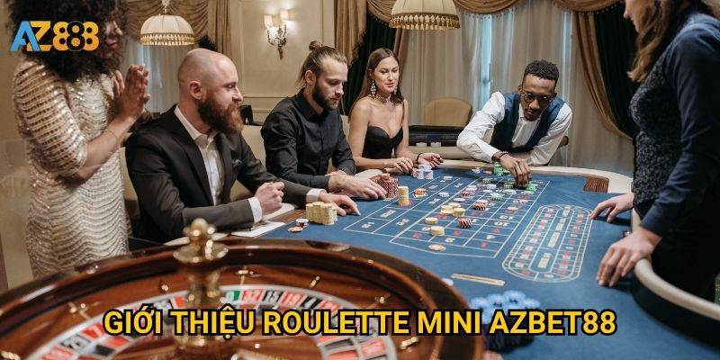 Giới thiệu roulette mini Azbet88