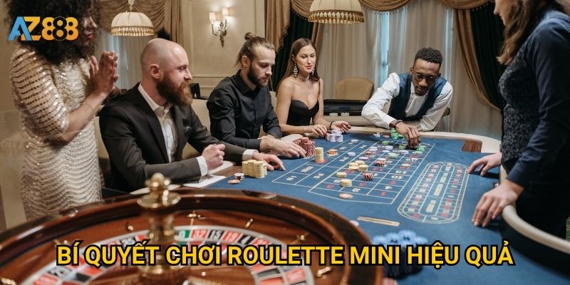 Bí quyết chơi roulette mini hiệu quả